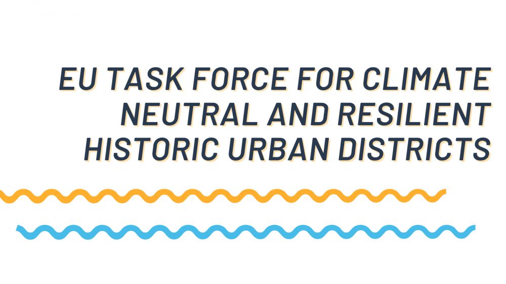EU Task Force for Climate Neutral and Resilient Historic Urban Districts