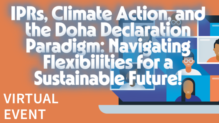 Satellite event: IPRs, Climate Action, and the Doha Declaration Paradigm: Navigating Flexibilities for a Sustainable Future
