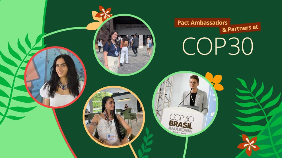 COP30: Lessons from Pact Ambassadors and Partners