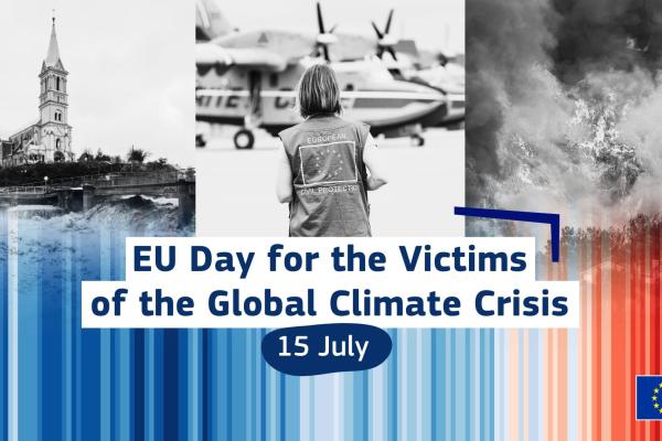Promotional image for the EU Day for the Victims of the Global Climate Crisis on 15 July. It features black-and-white images of a flooded town, an EU civil protection worker, and a forest fire. The background includes warming stripes representing global temperature changes, with the EU flag in the bottom right corner.